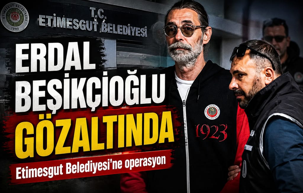 Etimesgut Belediyesi’ne operasyon! Erdal Beşikçioğlu ve birçok isim gözaltına alındı