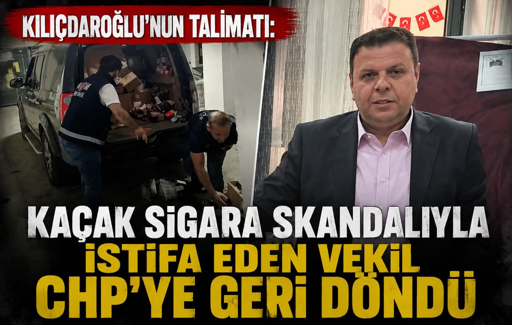 Kaçak sigara skandalıyla istifa eden vekil CHP’ye geri döndü