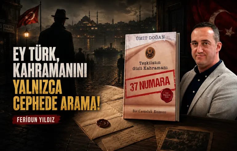 Ey Türk, Kahramanını Yalnızca Cephede Arama!