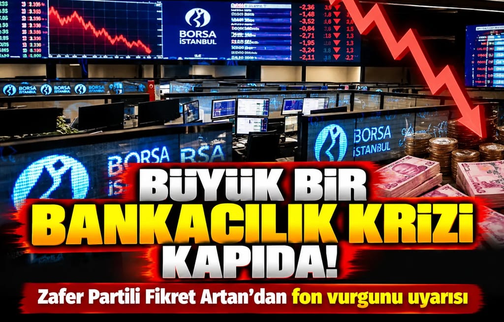Zafer Partili Fikret Artan’dan fon vurgunu uyarısı: “Türkiye büyük bir bankacılık kriziyle karşı karşıya kalabilir!”