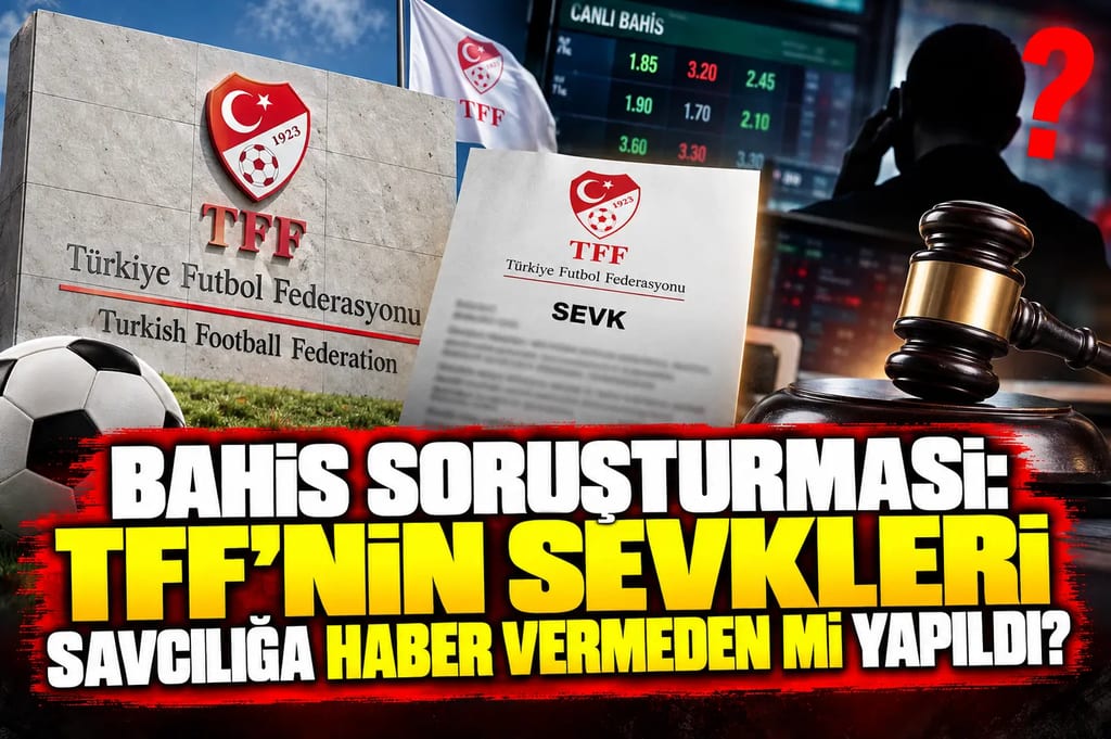Bahis soruşturması: TFF’nin sevkleri savcılığa haber vermeden mi yapıldı?