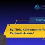 Ey Türk Kahramanını Yalnızca Cephede Arama