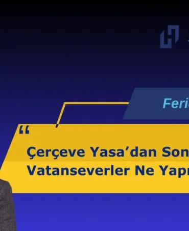 Çerçeve Yasadan Sonra Vatanseverler Ne Yapmalı