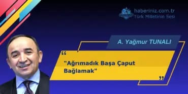 Ağrımadık Başa Çaput Bağlamak