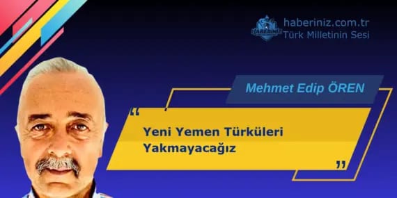 Yeni Yemen Türküleri Yakmayacağız