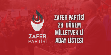 zafer partisi 28. dönem milletvekili aday listesi 2023