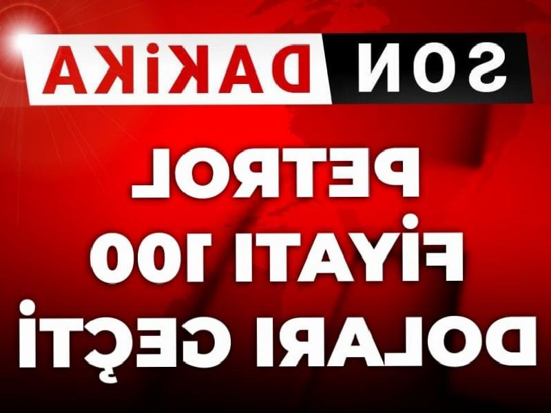 son-dakika-petrol-fiyati-100-dolari-asti-I8W4vGWg.jpg